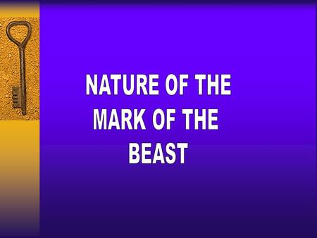 SIGNIFICANCE OF THE STUDY -  The fearful judgements denounced against the worship of the beast and his image(Rev. 14:9-11), should lead all to a diligent.