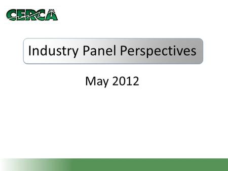 Industry Panel Perspectives May 2012. Industry Panel Perspectives May 2012 Modernized eFile (MeF) Presented by Michele Geraci.