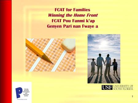 1 FCAT for Families Winning the Home Front FCAT Pou Fanmi k’ap Genyen Pari nan Fwaye a.