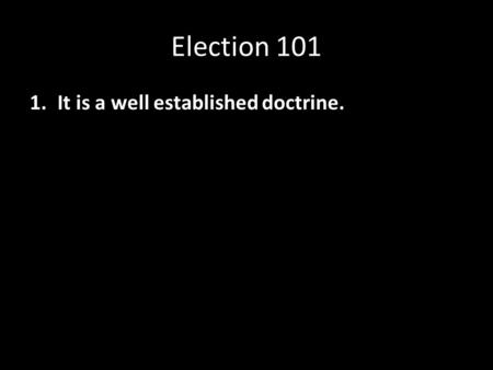 Election 101 1.It is a well established doctrine..