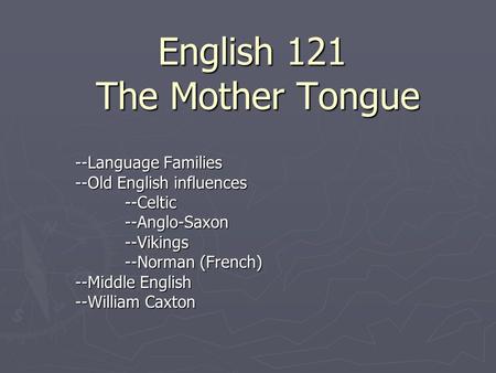 English 121 The Mother Tongue