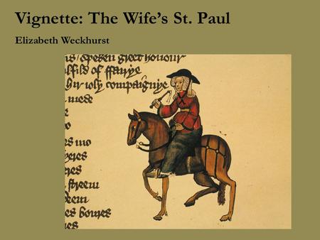 Vignette: The Wife’s St. Paul Elizabeth Weckhurst.
