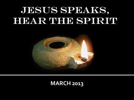 MARCH 2013. Mat 5:3 Blessed are the poore in spirit: for theirs is the kingdome of heauen. What does Jesus mean? *Discuss the Plain Speech-Unsaved *Discuss.
