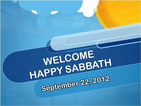 WELCOME HAPPY SABBATH. G LENDALE F ILIPINO SDA C HURCH.