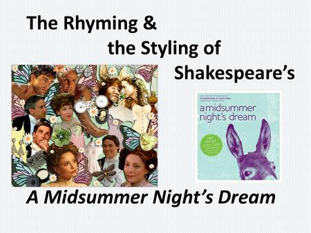 The Rhyming & the Styling of Shakespeare’s A Midsummer Night’s Dream.