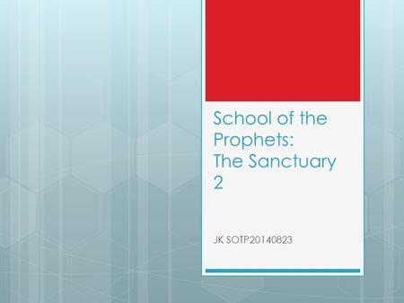 School of the Prophets: The Sanctuary 2 JK SOTP20140823.