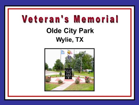 Veteran's Memorial Olde City Park Wylie, TX.