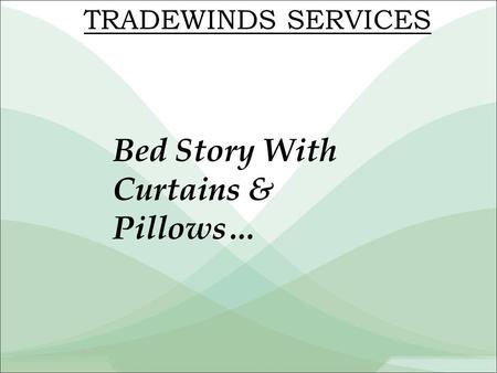 TRADEWINDS SERVICES Bed Story With Curtains & Pillows…