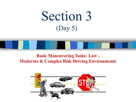 Section 3 (Day 5) Basic Maneuvering Tasks: Low ,