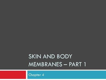 Skin and Body Membranes – Part 1