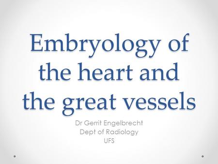 Embryology of the heart and the great vessels