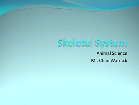 Animal Science Mr. Chad Warnick
