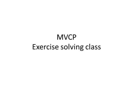 MVCP Exercise solving class. Capacity calculations.