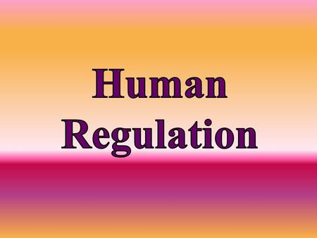 Human Regulation.
