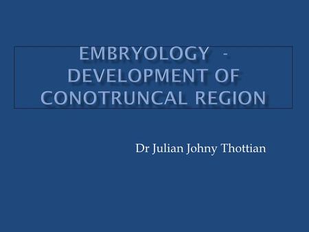 Embryology - development of Conotruncal region