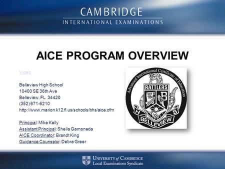 AICE PROGRAM OVERVIEW Video Belleview High School 10400 SE 36th Ave Belleview, FL 34420 (352) 671-6210