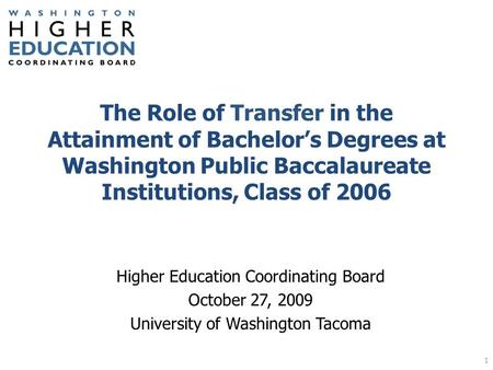 The Role of Transfer in the Attainment of Bachelor’s Degrees at Washington Public Baccalaureate Institutions, Class of 2006 Higher Education Coordinating.