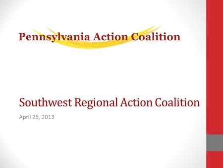 April 25, 2013 Southwest Regional Action Coalition.
