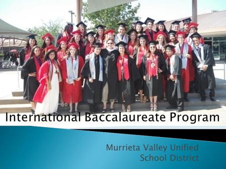 Murrieta Valley Unified School District. APIB Scored from 1-5Scored from 1-7 College credit for 3 or 4College credit for 4 or 5 Measured by a one day,