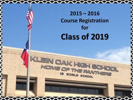 2015 – 2016 Course Registration for Class of 2019.
