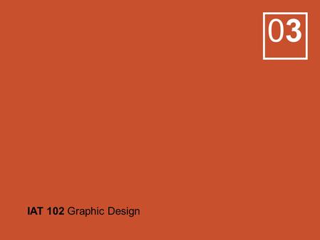 0303 IAT 102 Graphic Design. 0303 Typography: European Books Industrial Revolution + Victorian Era Break Design Basics.