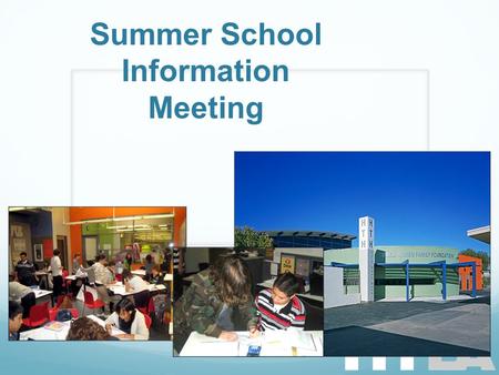 Summer School Information Meeting. Tonight’s Agenda Welcome /Overview of Credit Recovery and Summer School HighTechLA Summer Program Understanding Options.