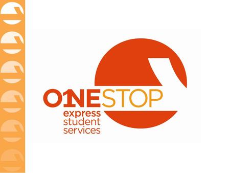 What is One Stop? A convenient student service center that provides assistance with the most common financial aid, bursar, and registrar services.