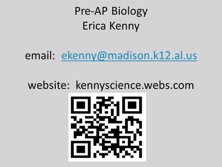 Pre-AP Biology Erica Kenny   website: