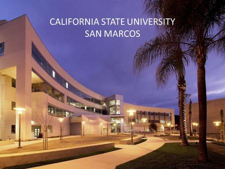 CALIFORNIA STATE UNIVERSITY SAN MARCOS. 2 CA Community Colleges  110 campuses  Transfer partners with four-year education systems in the state,  Offer.