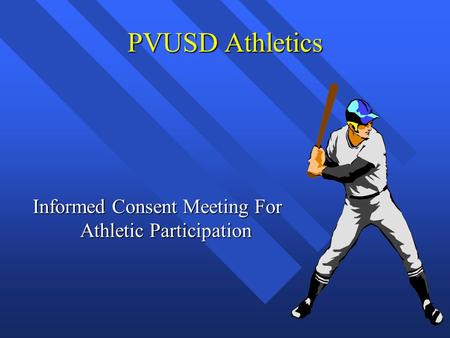 PVUSD Athletics Informed Consent Meeting For Athletic Participation.