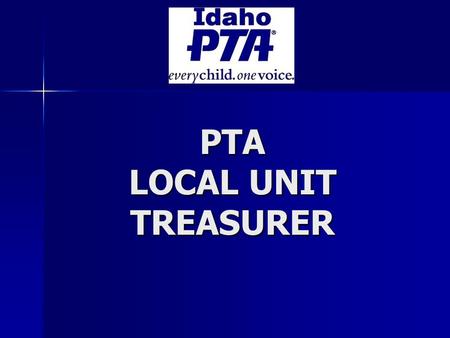 PTA LOCAL UNIT TREASURER. DUTIES OF A TREASURER ASSIST IN DEVELOPING A BUDGET ASSIST IN DEVELOPING A BUDGET MANAGE THE FUNDS OF THE UNIT MANAGE THE FUNDS.