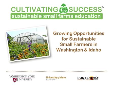 Growing Opportunities for Sustainable Small Farmers in Washington & Idaho TM.