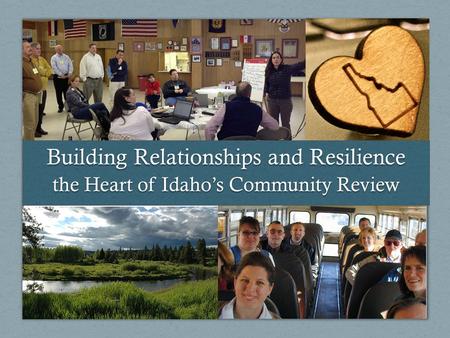 Building Relationships and Resilience the Heart of Idaho’s Community Review.