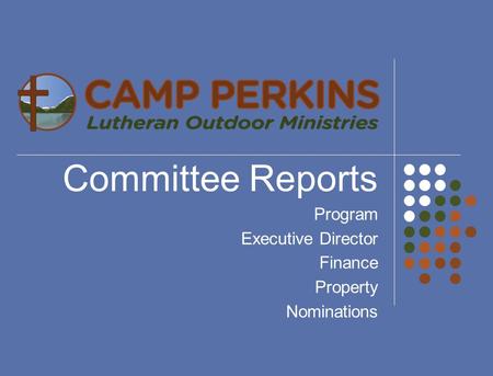 Committee Reports Program Executive Director Finance Property Nominations.