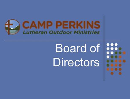 Board of Directors. Welcome Paul Petersen Why Are We Here? Kids activities which consume my day Pulled in too many directions Summertime!!! Don’t we.