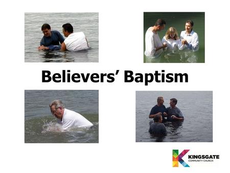 Believers’ Baptism. What is baptism? Believers’ Baptism What is baptism? Why do I need to be baptised?