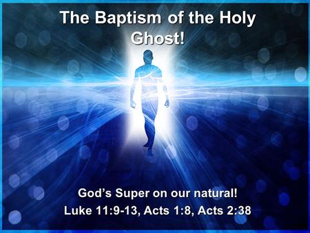 The Baptism of the Holy Ghost!