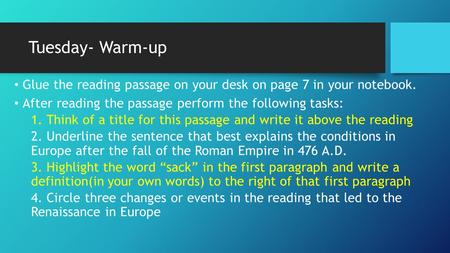 Tuesday- Warm-up Glue the reading passage on your desk on page 7 in your notebook. After reading the passage perform the following tasks: 1. Think of a.