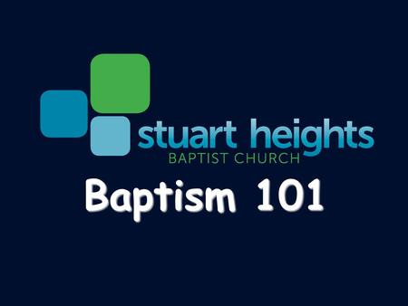 Baptism 101. I. The meaning of baptism Baptism 101.