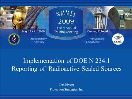 Implementation of DOE N 234.1 Reporting of Radioactive Sealed Sources Len Myers Protection Strategies, Inc.