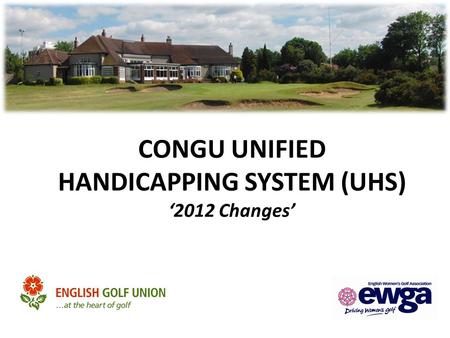 CONGU UNIFIED HANDICAPPING SYSTEM (UHS) ‘2012 Changes’
