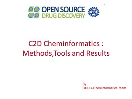 C2D Cheminformatics : Methods,Tools and Results By OSDD-Cheminformatics team.