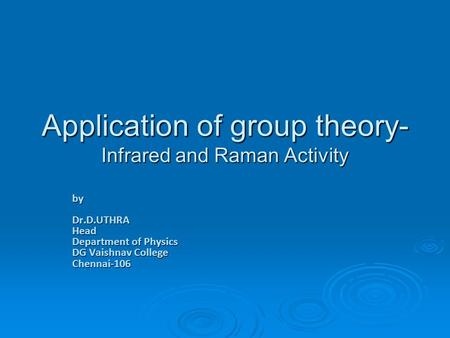 Application of group theory- Infrared and Raman Activity
