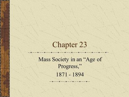 Mass Society in an “Age of Progress,”