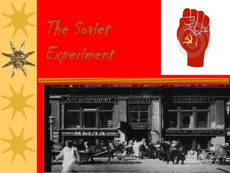 The Soviet Experiment. Russian Civil War  The Bolshevik (red) army easily defeated the Menshevik (white) army.  Leon Trotsky led the Red Army.