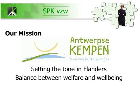 Setting the tone in Flanders Balance between welfare and wellbeing Our Mission.