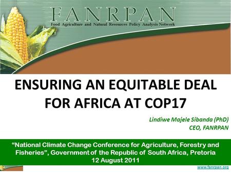 Www.fanrpan.org ENSURING AN EQUITABLE DEAL FOR AFRICA AT COP17 “National Climate Change Conference for Agriculture, Forestry and Fisheries”, Government.