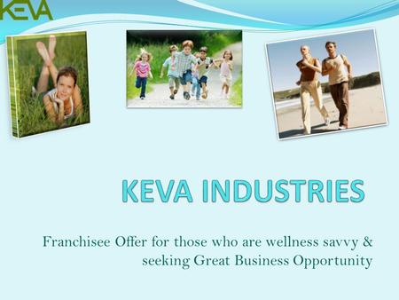 Franchisee Offer for those who are wellness savvy & seeking Great Business Opportunity.