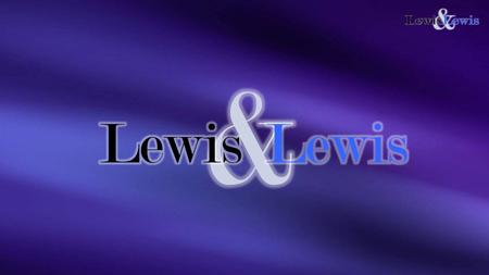 & Lewis Lewis Introduction – brief discussion about new structure -