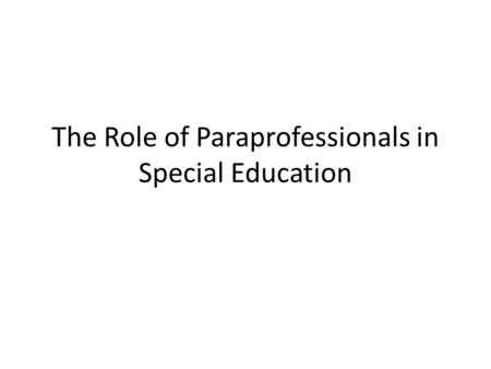 The Role of Paraprofessionals in Special Education